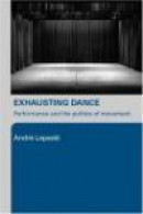 Exhausting Dance -- Bok 9780415362542