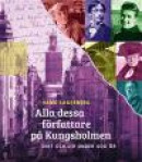 Alla dessa författare på Kungsholmen : dikt och liv under 400 år -- Bok 9789170312717