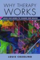Why Therapy Works: Using Our Minds to Change Our Brains (Norton Series on Interpersonal Neurobiology -- Bok 9780393709056