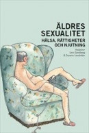 Äldres sexualitet: Hälsa, rättigheter och njutning -- Bok 9789189504110
