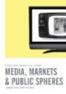 Media, Markets and Public Spheres: European Media at the Crossroads (Intellect Books - Changing Medi -- Bok 9781841503059