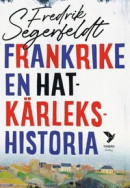 Frankrike - en hatkärlekshistoria -- Bok 9789177032694
