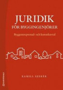 Juridik för byggingenjörer - Byggentreprenad- och konsultavtal -- Bok 9789144132921
