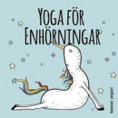 Yoga för enhörningar -- Bok 9789178490035