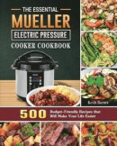 The Essential Mueller Electric Pressure Cooker Cookbook -- Bok 9781801668422