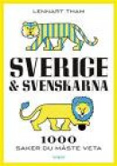 Sverige & svenskarna : 1000 saker du måste veta -- Bok 9789146228004