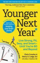 Younger Next Year: Live Strong, Fit, Sexy, and Smart--Until You're 80 and Beyond -- Bok 9781523507924