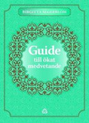 Guide till ökat medvetande -- Bok 9789188097422