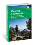 Vandra i Provence : 54 vackra dagsvandringar mellan Alperna och Medelhavet -- Bok 9789188779113