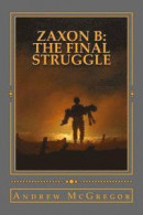 Zaxon B: The Final Struggle -- Bok 9781534983410