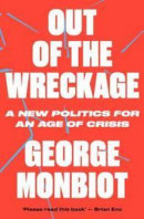 The Out of the Wreckage: A New Politics for an Age of Crisis -- Bok 9781786632890