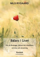 Balans i Livet - Kursbok: Om att förebygga, hantera och rehabilitera vid stress och utmattning -- Bok 9789180074247