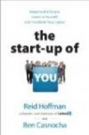 The Start-up of You: Adapt to the Future, Invest in Yourself, and Transform Your Career -- Bok 9780307888907