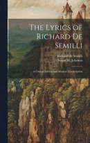The Lyrics of Richard de Semilli -- Bok 9781020800115