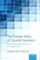 The Foreign Policy of Counter Secession: Preventing the Recognition of Contested States -- Bok 9780199698394
