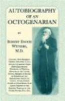 Autobiography Of An Octogenarian. Robert Enoch Withers, M.D.: Colonel 18th Regiment Virginia Infantr -- Bok 9780788423666