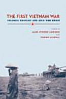 The First Vietnam War : Colonial Conflict and Cold War Crisis -- Bok 9780674023710