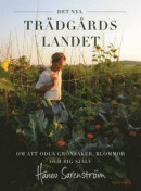 Det nya trädgårdslandet : om att odla grönsaker, blommor och sig själv -- Bok 9789113101095