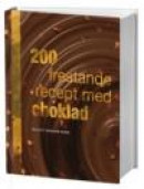 200 frestande recept med choklad -- Bok 9789186263348