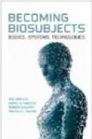 Becoming Biosubjects: Bodies. Systems. Technology -- Bok 9780802099839