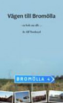 Vägen till Bromölla : en bok om allt -- Bok 9789174653328