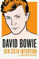 David Bowie : den sista intervjun och andra konversationer -- Bok 9789187193200
