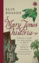 Mary Jones historia : nedtecknad av mej själv och alldeles uppriktig. Om mitt liv samt om Dolores & -- Bok 9789174294330