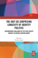 (Not So) Surprising Longevity of Identity Politics -- Bok 9781000575767