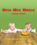 Mosa, mixa, mumsa : ekologisk barnmat -- Bok 9789172234574