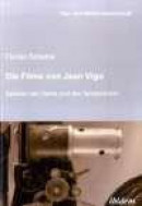 Die Filme von Jean Vigo. Sph ren des Spiels und des Spielerischen -- Bok 9783898219167