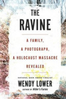 The Ravine: A Family, a Photograph, a Holocaust Massacre Revealed -- Bok 9780358627937