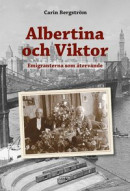 Albertina och Viktor - Emigranterna som återvände -- Bok 9789189019485