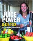 Juice Power and Detox -- Bok 9789163722257