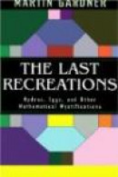 The Last Recreations: Hydras, Eggs, and Other Mathematical Mystifications -- Bok 9780387258270