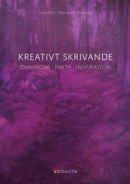 Kreativt skrivande, Övningar · fakta · inspiration -- Bok 9789152718414