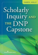 Scholarly Inquiry and the DNP Capstone -- Bok 9780826193889