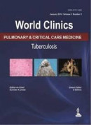 World Clinics - Pulmonary &; Critical Care Medicine - Tuberculosis, Volume 3, No: 1 -- Bok 9789351525448