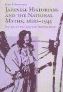 Japanese Historians and the National Myths, 1600-1945: The Age of the Gods and Emperor Jinmu -- Bok 9780774806459