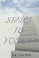 Stairs to Yonder -- Bok 9780692100578