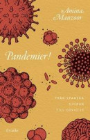 Pandemier!: Från spanska sjukan till covid-19 -- Bok 9789189139879