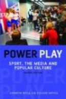 Power Play: Sport, the Media, and Popular Culture -- Bok 9780748635931