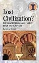 Lost Civilisation?: The Contested Islamic Past in Spain And Portugal -- Bok 9780715635681