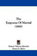 The Epigrams Of Martial (1860) -- Bok 9781437336580