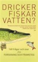 Dricker fiskar vatten?: 156 frågor och svar från Forskning och Framsteg -- Bok 9789137139326