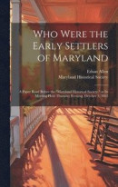 Who Were the Early Settlers of Maryland -- Bok 9781019475010