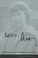 Love, Amy: The Selected Letters of Amy Clampitt -- Bok 9780231132879