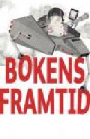 Bokens framtid : - artiklar ur Svensk Bokhandel -- Bok 9789174378948
