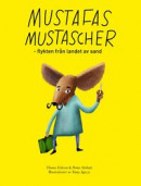 Mustafas mustascher - flykten från landet av sand -- Bok 9789198741704
