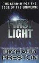 First light: The search for the edge of the universe -- Bok 9780552997843