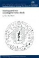 Kierkegaard och sociologins blinda fläck -- Bok 9789186071424